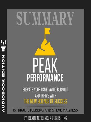 cover image of Summary of Peak Performance: Elevate Your Game, Avoid Burnout, and Thrive with the New Science of Success by Brad Stulberg and Steve Magness